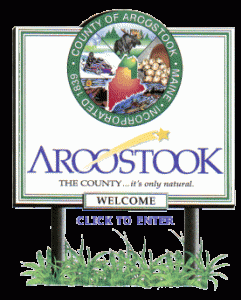 Welcome To Aroostook County.